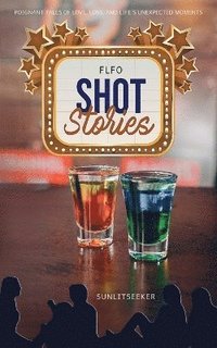 bokomslag FLFO Shot Stories