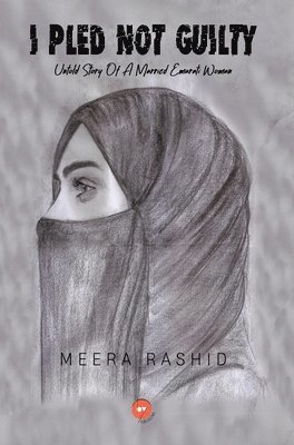 Meera Rashid, 24by7 Publishing, By Publishing - I Pled Not Guilty, Inbunden