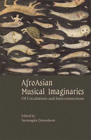 Sumangala Damodaran - AfroAsian Musical Imaginaries, Inbunden