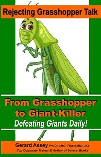 bokomslag Rejecting Grasshopper Talk- From Grasshopper to Giant-Killer