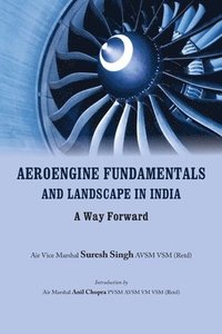 bokomslag Aeroengine Fundamentals and Landscape in India: A Way Forward