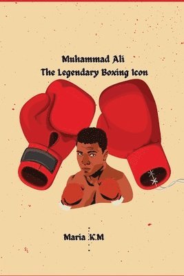 bokomslag &quot;Muhammad Ali-The Legendary Boxing Icon &quot;