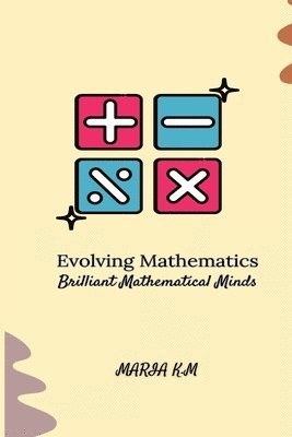 bokomslag Evolving Mathematics: Brilliant Mathematical Minds