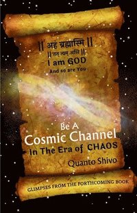 bokomslag Be A Cosmic Channel : In The Era Of Chaos