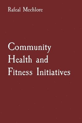 bokomslag Community Health and Fitness Initiatives