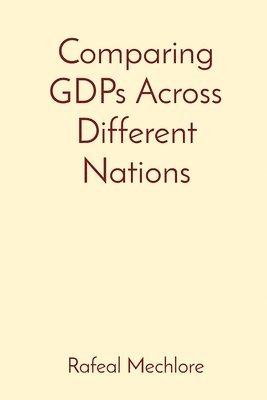 bokomslag Comparing GDPs Across Different Nations