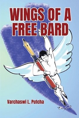 WINGS OF A FREE BARD (A Medley of Poetry for Happiness and Harmony) 1