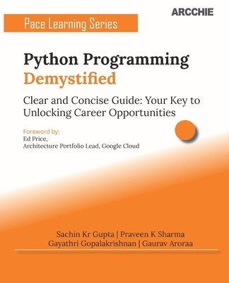 Sachin Kr Gupta, Gaurav Aroraa, Praveen K Sharma - Python Programming Demystified (Edition1st Edition), Häftad