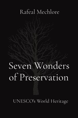 Seven Wonders of Preservation: UNESCO's World Heritage