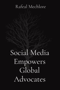 bokomslag Social Media Empowers Global Advocates