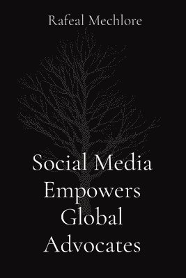 bokomslag Social Media Empowers Global Advocates