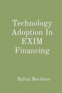 bokomslag Technology Adoption In EXIM Financing