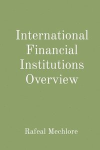 bokomslag International Financial Institutions Overview