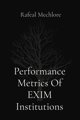 bokomslag Performance Metrics Of EXIM Institutions