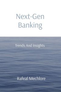 bokomslag Next-Gen Banking: Trends And Insights