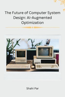 bokomslag The Future of Computer System Design
