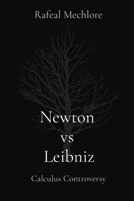 bokomslag Newton vs Leibniz: Calculus Controversy: Calculus Controversy