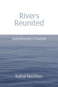 bokomslag 'Rivers Reunited' Kaleshwaram's Triumph: Kaleshwaram's Triumph: Kaleshwaram's Triumph