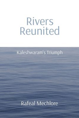 bokomslag 'Rivers Reunited' Kaleshwaram's Triumph: Kaleshwaram's Triumph: Kaleshwaram's Triumph