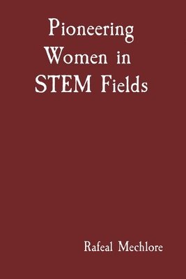 bokomslag Pioneering Women in  STEM Fields