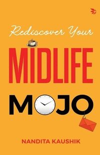 bokomslag Rediscover Your MIDLIFE MOJO