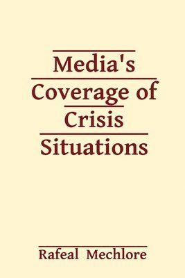 Media's Coverage of Crisis Situations 1