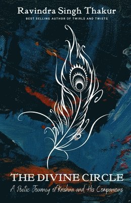 bokomslag The Divine Circle: A Poetic Journey of Krishna and His Companions