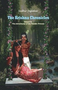 bokomslag The Krishna Chronicles: Vol II of the Pandav Trilogy - a retelling of Mahabharat