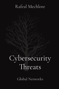 bokomslag Cybersecurity Threats Global Networks