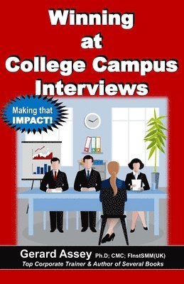 bokomslag Winning at College Campus Interviews: #Campus interview success #Graduates job search #Corporate interview strategies #Job interview preparation #Winn