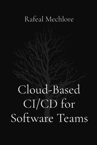 bokomslag Cloud-Based CI/CD for Software Teams