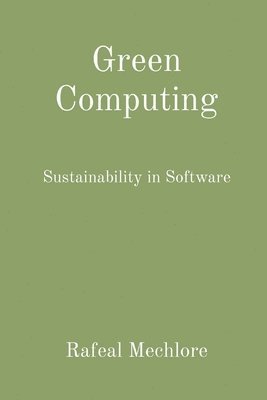 bokomslag Green Computing: Sustainability in Software