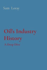 bokomslag Oil's Industry History