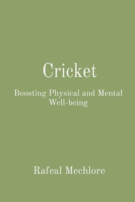 bokomslag Cricket: Boosting Physical and Mental Well-being