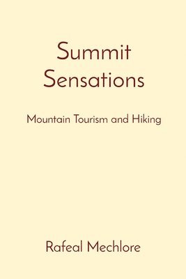 bokomslag Summit Sensations: Mountain Tourism and Hiking