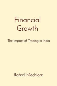 bokomslag Financial Growth: The Impact of Trading in India