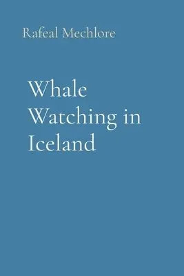 Rafeal Mechlore - Whale Watching in Iceland, Häftad. Tillgänglighet: Tillfälligt slut