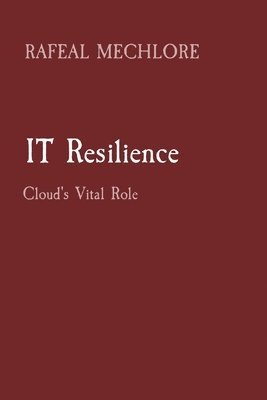 IT Resilience: Cloud's Vital Role