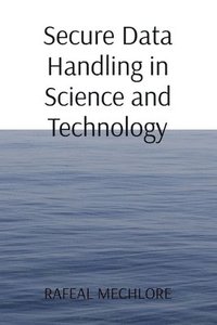 bokomslag Secure Data Handling in Science and Technology