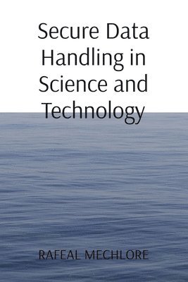 Secure Data Handling in Science and Technology 1