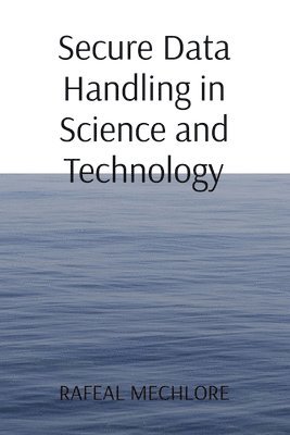 Secure Data Handling in Science and Technology