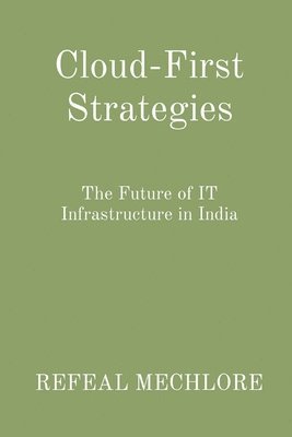 Cloud-First Strategies: The Future of IT Infrastructure in India