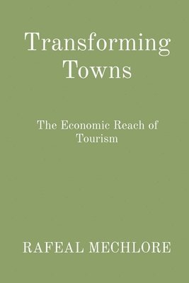 Transforming Towns: The Economic Reach of Tourism