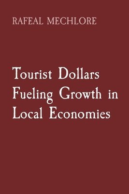 bokomslag Tourist Dollars Fueling Growth in Local Economies