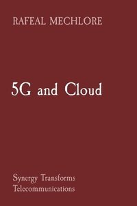 bokomslag 5G and Cloud Synergy Transforms Telecommunications