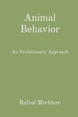 Animal Behavior: An Evolutionary Approach 1