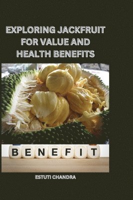 bokomslag Exploring jackfruit for value and health benefits