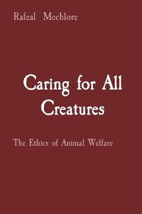 bokomslag Caring for All Creatures