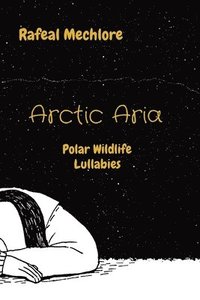 bokomslag Arctic Aria: Polar Wildlife Lullabies