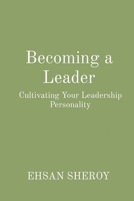 bokomslag Becoming a Leader: Cultivating Your Leadership Personality